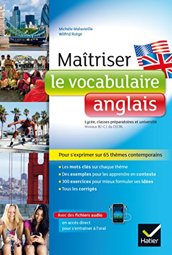 Maîtriser le vocabulaire anglais : lycée, classes préparatoires et université : niveaux B2-C1 du CEC