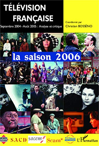 Télévision française : la saison 2006 : une analyse des programmes du 1er septembre 2004 au 31 août 