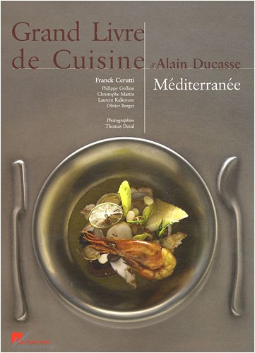 Grand livre de cuisine d'Alain Ducasse. Méditerranée