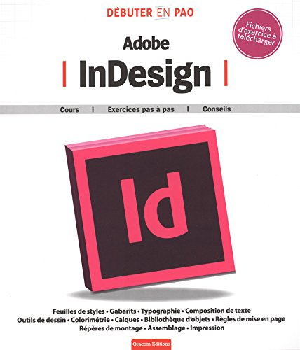 Adobe InDesign : cours, exercices pas à pas, conseils