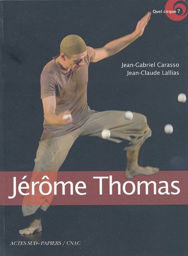 Jérôme Thomas, jongleur d'âme : entretien avec Jérôme Thomas