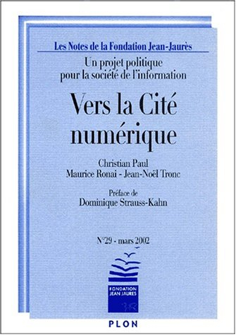 les notes de la fondation jean-jaurès n, 29 mars 2002 : vers la cité nuimérique
