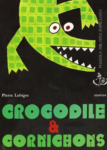 Crocodile & cornichons