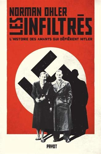 Les infiltrés : l'histoire des amants qui défièrent Hitler