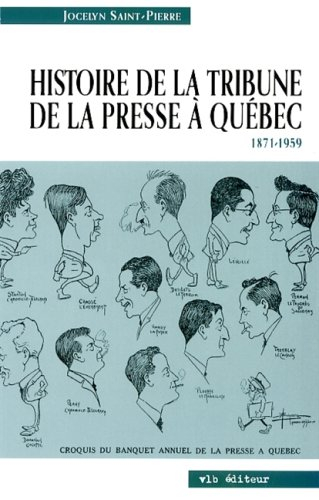 Histoire de la Tribune de la presse à Québec, 1871-1959