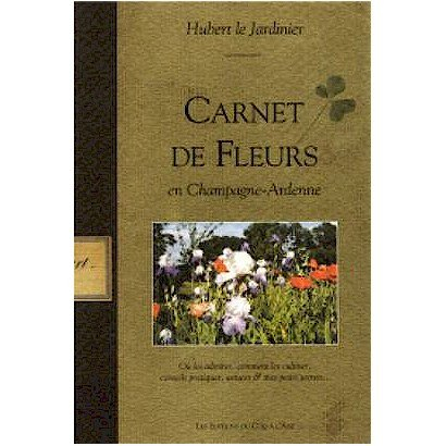 Carnet de fleurs en Champagne-Ardenne : où les admirer, comment les cultiver, conseils pratiques, as