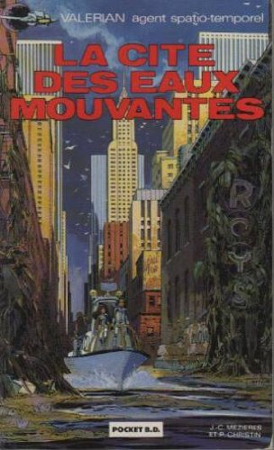 Valérian, agent spatio-temporel. Vol. 1. La cité des eaux mouvantes