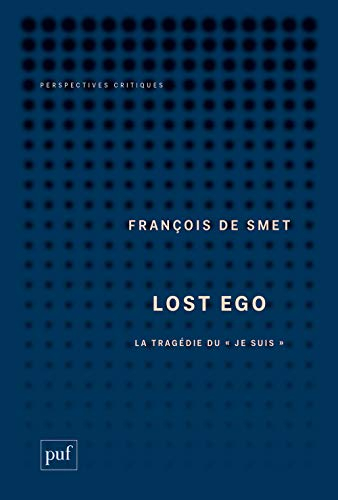Lost ego : la tragédie du je suis