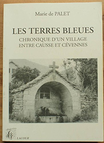 Les Terres bleues : chronique d'un village entre Causse et Cévennes