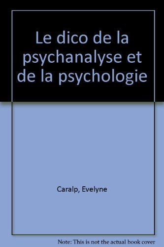 Le dico de la psychanalyse et de la psychologie