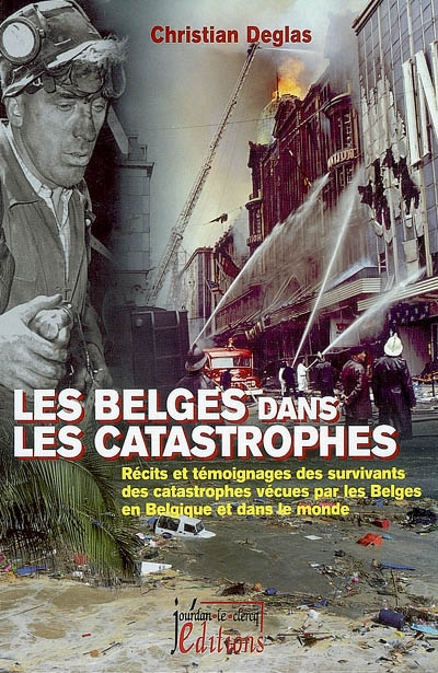 Les Belges dans les catastrophes : récits et témoignages des survivants des catastrophes vécues par 
