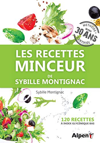 Les recettes minceur de Sybille Montignac : 120 recettes à index glycémique bas