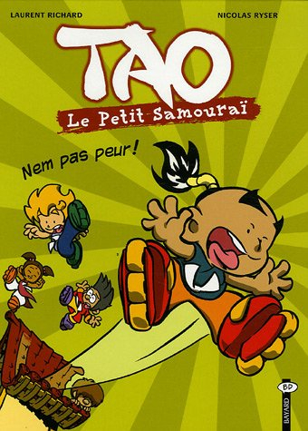 Tao : le petit samouraï. Vol. 2. Nem pas peur !