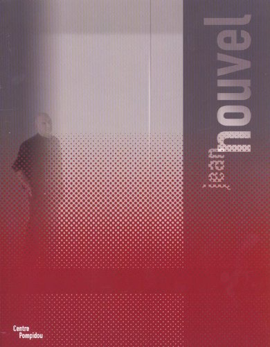 Jean Nouvel : exposition, Paris, Centre Georges Pompidou, 28 nov. 2001-4 mars 2002