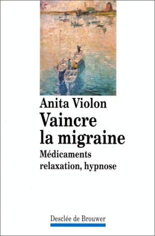 Vaincre la migraine : médicaments, relaxation, hypnose