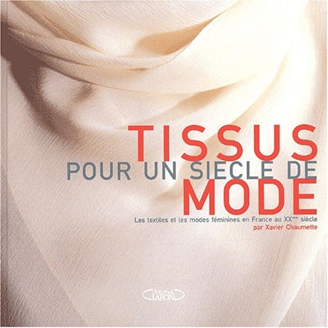 Ces tissus qui ont fait la mode : 100 ans de création textile