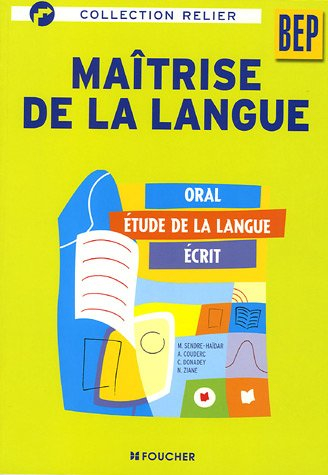 Maîtrise de la langue BEP : oral, étude de la langue, écrit