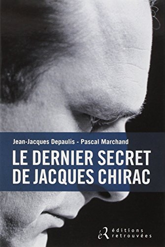 Le dernier secret de Jacques Chirac