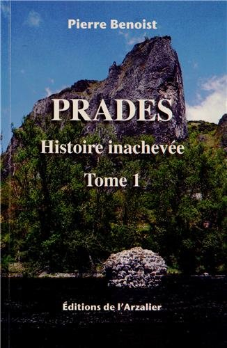 Prades. Vol. 1. Histoire inachevée