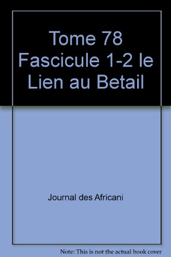 Journal des africanistes, n° 78 (1-2). Le lien au bétail