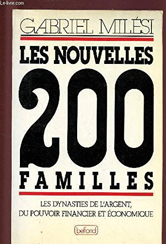 Les Nouvelles 200 familles : les dynasties de l'argent, du pouvoir financier et économique