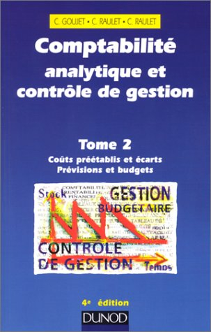 Comptabilité analytique et contrôle de gestion. Vol. 2. Coûts préétablis et écarts, prévisions et bu