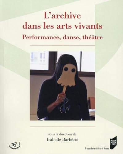 L'archive dans les arts vivants : performance, danse, théâtre