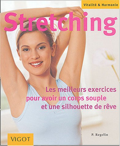 Stretching : les meilleurs exercices pour avoir un corps souple et une silhouette de rêve