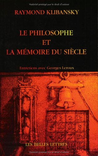Le philosophe et la mémoire du siècle : tolérance, liberté et philosophie : entretiens avec Georges 