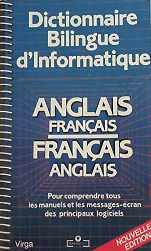 Dictionnaire bilingue de l'informatique français-anglais, anglais-français