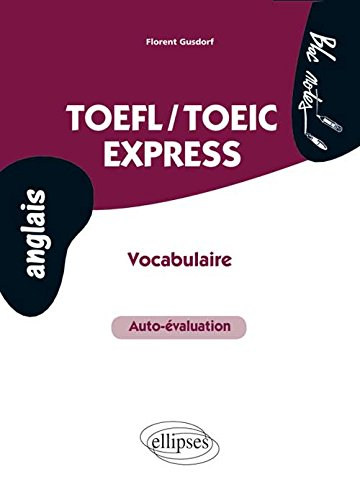 TOEFL-TOEIC express : auto-évaluation, vocabulaire