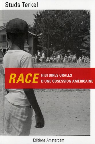 Race : histoires orales d'une obsession américaine
