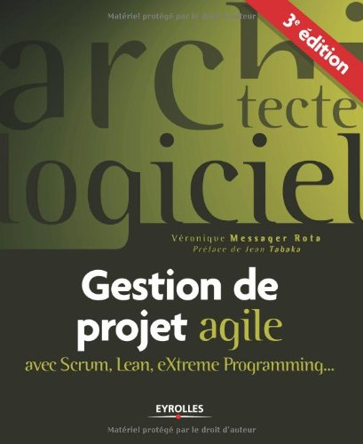 Gestion de projet agile avec Scrum, Lean, eXtreme Programming...