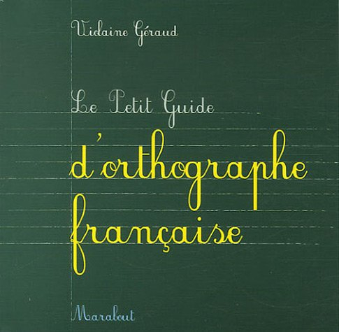 Le petit guide d'orthographe française