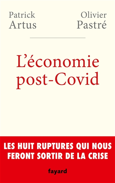 L'économie post-Covid : les huit ruptures qui nous feront sortir de la crise