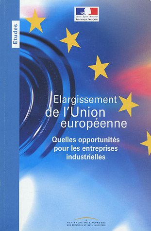 elargissement de l'union européenne : quelles opportunités pour les entreprises industrielles ?