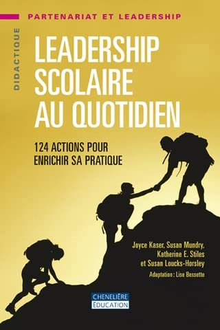 Leadership scolaire au quotidien : 124 actions pour enrichir sa pratique