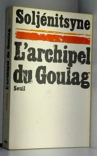 l'archipel du goulag 1918-1956 essai d'investigation littéraire - première et deuxième parties