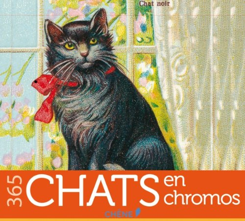 365 chats en chromos : calendrier perpétuel