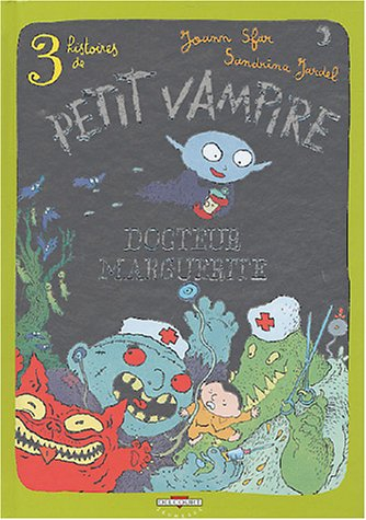 3 histoires de Petit Vampire. Vol. 2. Docteur Marguerite