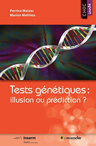 Tests génétiques : illusion ou prédiction ?