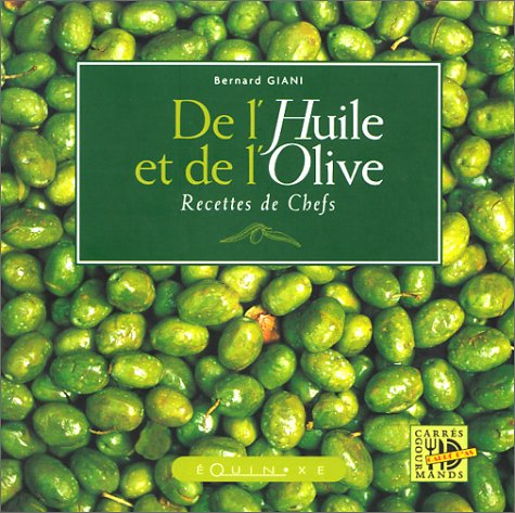 De l'huile et de l'olive : recettes de chefs