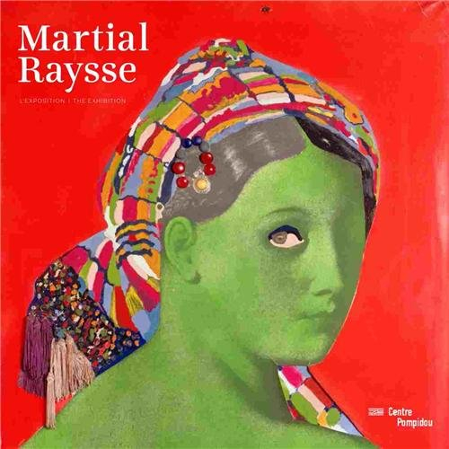 Martial Raysse : l'exposition. Martial Raysse : the exhibition