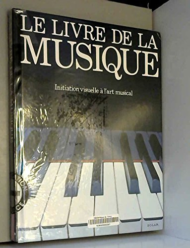 Le livre de la musique : initiation visuelle à l'art musical