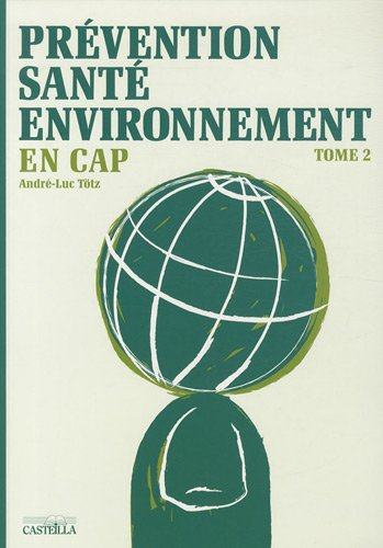 Prévention, santé, environnement en CAP. Vol. 2