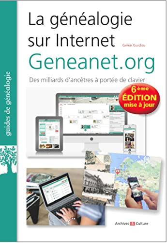 La généalogie sur Internet : geneanet.org : des milliards d'ancêtres à portée de clavier