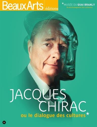 Jacques Chirac ou Le dialogue des cultures : Musée du quai Branly