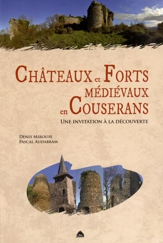 Châteaux et forts médiévaux en Couserans : une invitation à la découverte