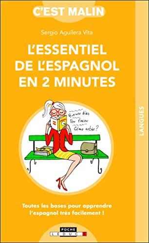 L'essentiel de l'espagnol en 2 minutes : toutes les bases pour apprendre l'espagnol très facilement 