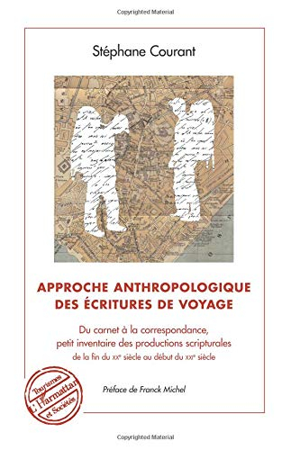 Approche anthropologique des écritures de voyage : du carnet à la correspondance, petit inventaire d